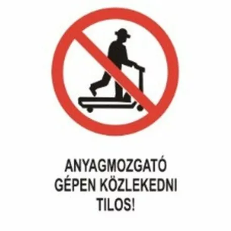 Anyagmozgató gépen közlekedni tilos! - öntapadó, 150*100 mm