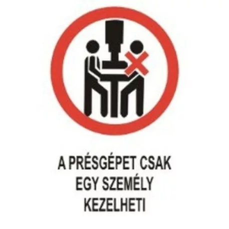 A présgépet csak egy személy kezelheti! - öntapadó, 150*100 mm