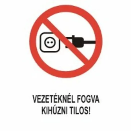 Vezetéknél fogva kihúzni tilos! - öntapadó, 150*100 mm