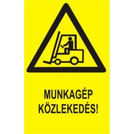 Munkagép közlekedés! - öntapadó, 150*100 mm