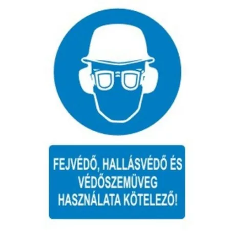 Fejvédő, hallásvédő és védőszemüveg használata kötelező! - öntapadó, 150*100 mm
