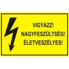   Vigyázz! Nagyfeszültség! Életveszélyes! - öntapadó, 150*100 mm