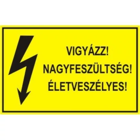 Vigyázz! Nagyfeszültség! Életveszélyes! - öntapadó, 150*100 mm