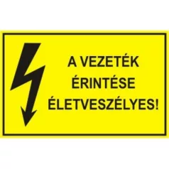   A vezeték érintése tilos és életveszélyes! - öntapadó, 150*100 mm
