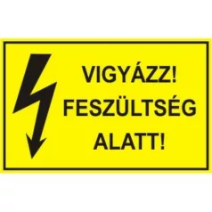Vigyázz! Feszültség alatt! - öntapadó, 150*100 mm
