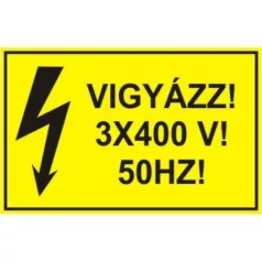 Vigyázz! 3*400V! 50 Hz - öntapadó, 150*100 mm