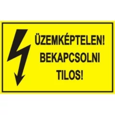 Üzemképtelen! Bekapcsolni tilos! - öntapadó, 150*100 mm