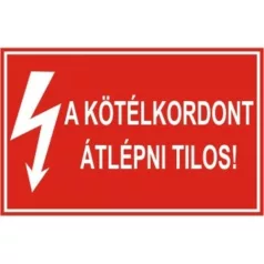 A kötélkordont átlépni tilos! - öntapadó, 150*100 mm