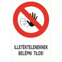 Illetékteleneknek belépni tilos! - öntapadó, 160*240 mm