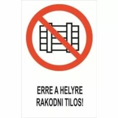 Erre a helyre rakodni tilos! - öntapadó, 160*240 mm