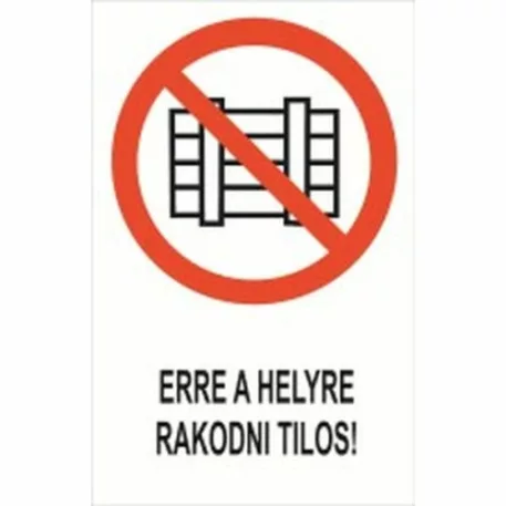 Erre a helyre rakodni tilos! - öntapadó, 160*240 mm