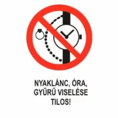   Nyaklánc, óra, gyűrű viselése tilos! - öntapadó, 160*240 mm