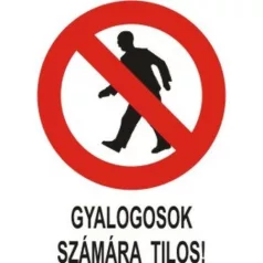 Gyalogosok számára tilos! - öntapadó, 160*240 mm