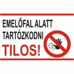 Emelőfal alatt tartózkodni tilos! - öntapadó, 160*240 mm