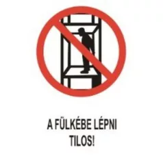 A fülkébe lépni tilos! - öntapadó, 160*240 mm