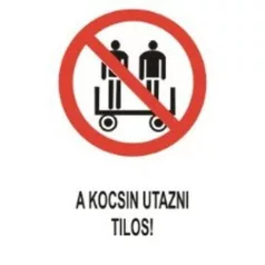 A kocsin utazni tilos! - öntapadó, 160*240 mm