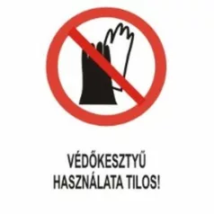 Védőkesztyű használata tilos! - öntapadó, 160*240 mm