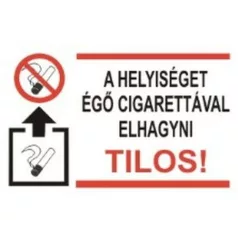   A helyiséget égő cigarettával elhagyni tilos! - öntapadó, 160*240 mm