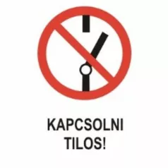 Kapcsolni tilos! - öntapadó, 160*240 mm