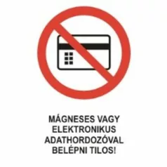  Mágneses vagy elektronikus adathordozóval belépni tilos! - öntapadó, 160*240 mm