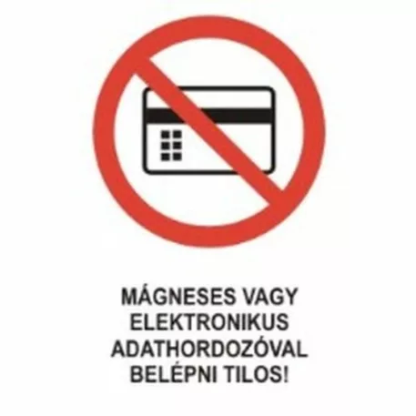 Mágneses vagy elektronikus adathordozóval belépni tilos! - öntapadó, 160*240 mm
