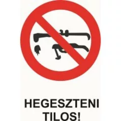 Hegeszteni tilos! - öntapadó, 160*240 mm