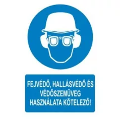   Fejvédő, hallásvédő és védőszemüveg használata kötelező! - öntapadó, 160*240 mm