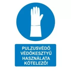   Pulzusvédő védőkesztyű használata kötelező! - öntapadó, 160*240 mm