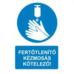   Fertőtlenítő kézmosás kötelező! - öntapadó, 160*240 mm