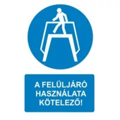   A felüljáró használata kötelező! - öntapadó, 160*240 mm
