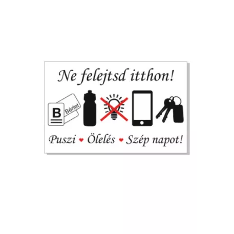 Ne felejtsd itthon! - öntapadó, 160*240 mm