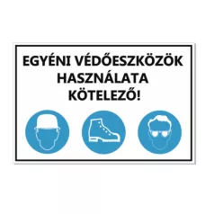   Egyéni védőeszközök használata kötelező! - öntapadó, 160*240 mm