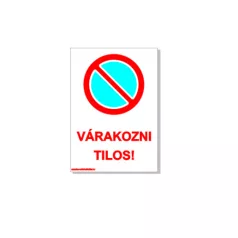 Várakozni tilos! - öntapadó, 297*210 mm