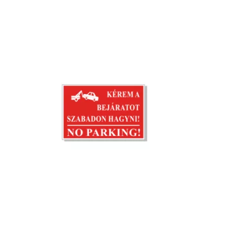No parking!Kérem a bejáratot szabadon hagyni! - öntapadó, 297*210 mm