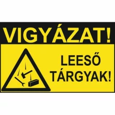 Vigyázat! Leeső tárgyak! - öntapadó, 300*450 mm