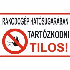   Rakodógép hatósugarában tartózkodni tilos! - öntapadó, 300*450 mm