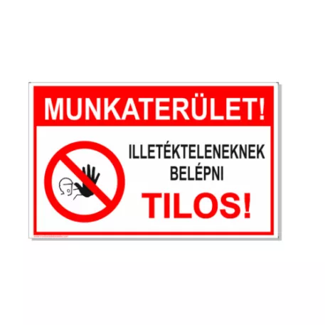 Munkaterület! Illetékteleneknek belépni tilos! - öntapadó, 300*450 mm