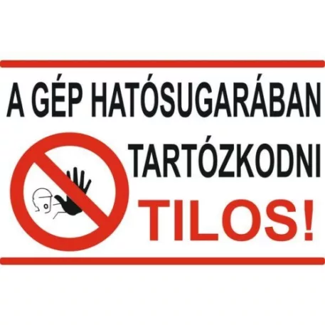 A gép hatósugarában tartózkodni tilos! - 600*400 mm, öntapadó