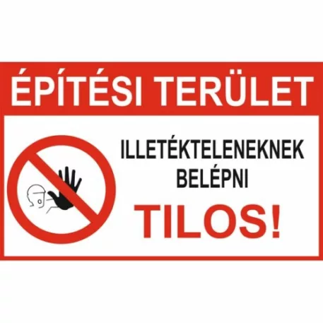 Munkaterület! Idegeneknek belépni tilos! - öntapadó, 600*400 mm