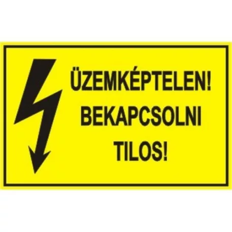 Üzemképtelen! Bekapcsolni tilos! - öntapadó, 90*60 mm