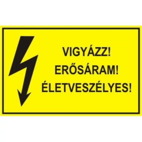 Vigyázz! Erősáram!Életveszélyes! - műanyag, 100*150 mm