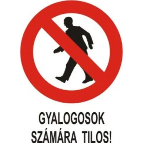 Gyalogosok számára tilos! - műanyag, 150*100 mm