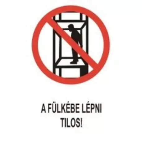A fülkébe lépni tilos! - műanyag, 150*100 mm