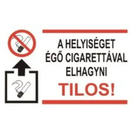 A helyiséget égő cigarettával elhagyni tilos! - műanyag, 150*100 mm