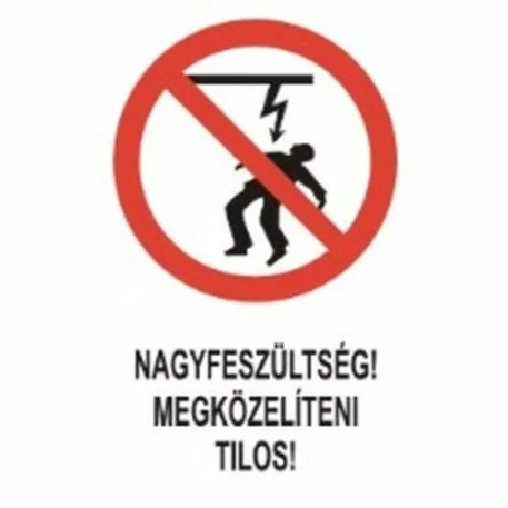 Nagyfeszültség! Megközelíteni tilos! - műanyag, 150*100 mm