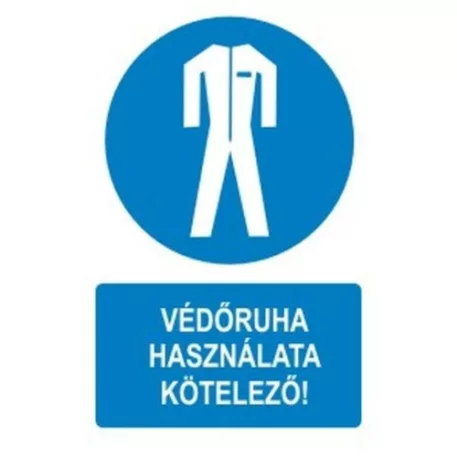 Védőruha használata kötelező! - műanyag, 150*100 mm
