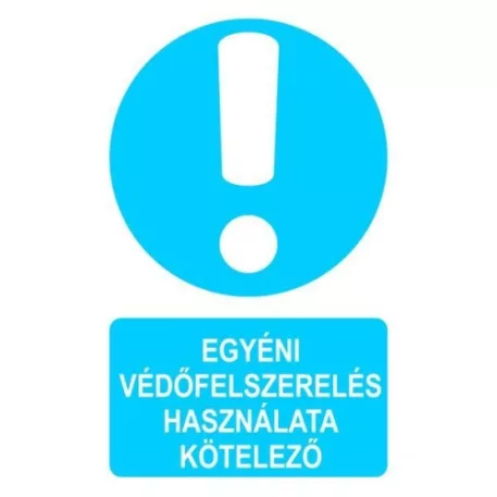 Egyéni védőfelszerelés használata kötelező! - műanyag, 150*100 mm