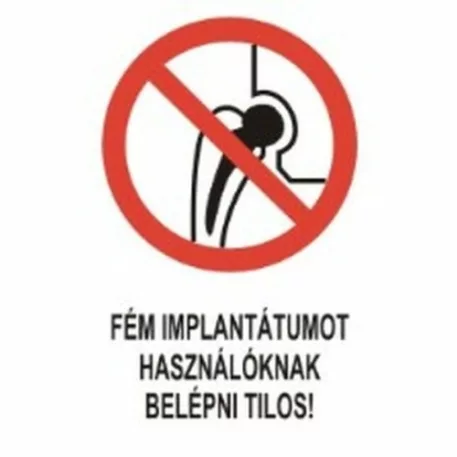 Fém implantátumot használóknak belépni tilos! - műanyag, 160*240 mm
