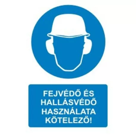 Fejvédő és hallásvédő használata kötelező! - műanyag, 160*240 mm