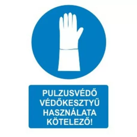 Pulzusvédő védőkesztyű használata kötelező! - műanyag, 160*240 mm